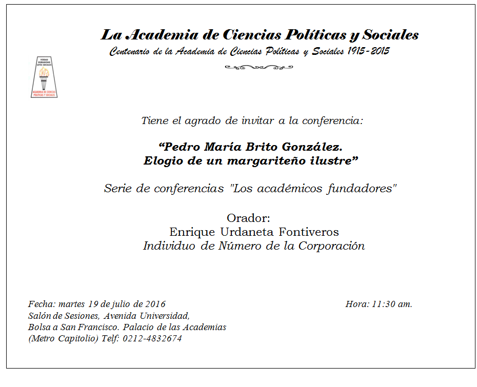La Academia invita a la conferencia: «Pedro María Brito González. Elogio de un margariteño ilustre». Orador: Enrique Urdaneta Fontiveros. Individuo de Número de la Corporación