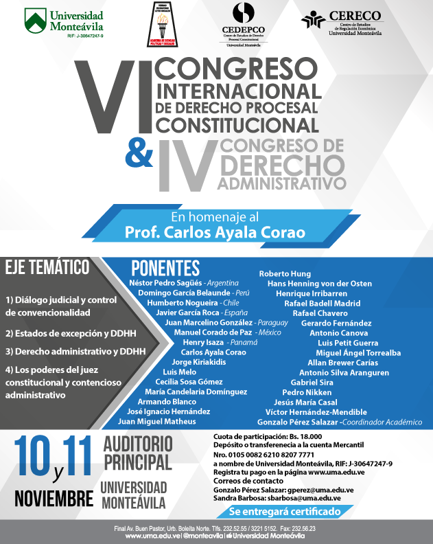 VI Congreso Internacional de Derecho Procesal Constitucional y IV Congreso de Derecho Administrativo, en la Universidad Monteávila, días 10 y 11 de noviembre de 2016, en homenaje al Prof. Carlos Ayala Corao.