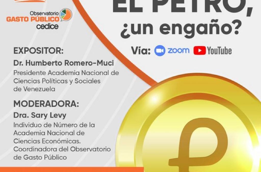 El Petro, ¿un engaño? Coloquio CEDICE Zoom. Expositor Dr. Humberto Romero-Muci