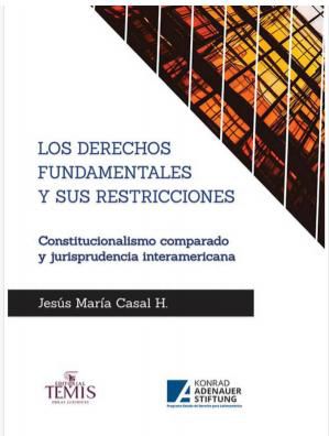 Presentación del libro “Los derechos fundamentales y sus restricciones. Constitucionalismo comparado y jurisprudencia interamericana”. Autor: Académico Dr. Jesús María Casal Hernández