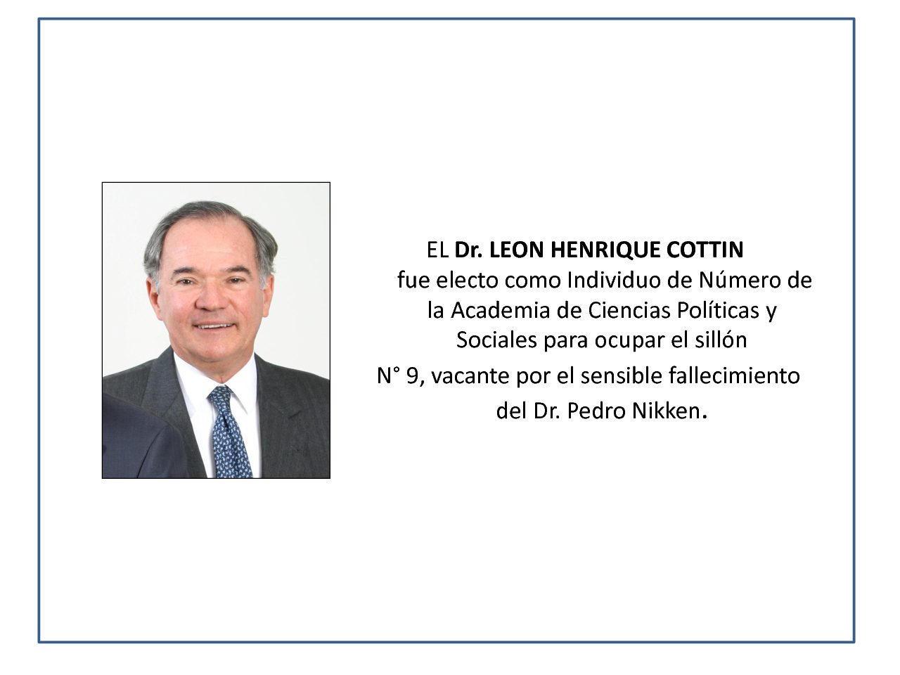 Dr. LEON HENRIQUE COTTIN electo como Individuo de Número de la Academia de Ciencias Políticas y Sociales