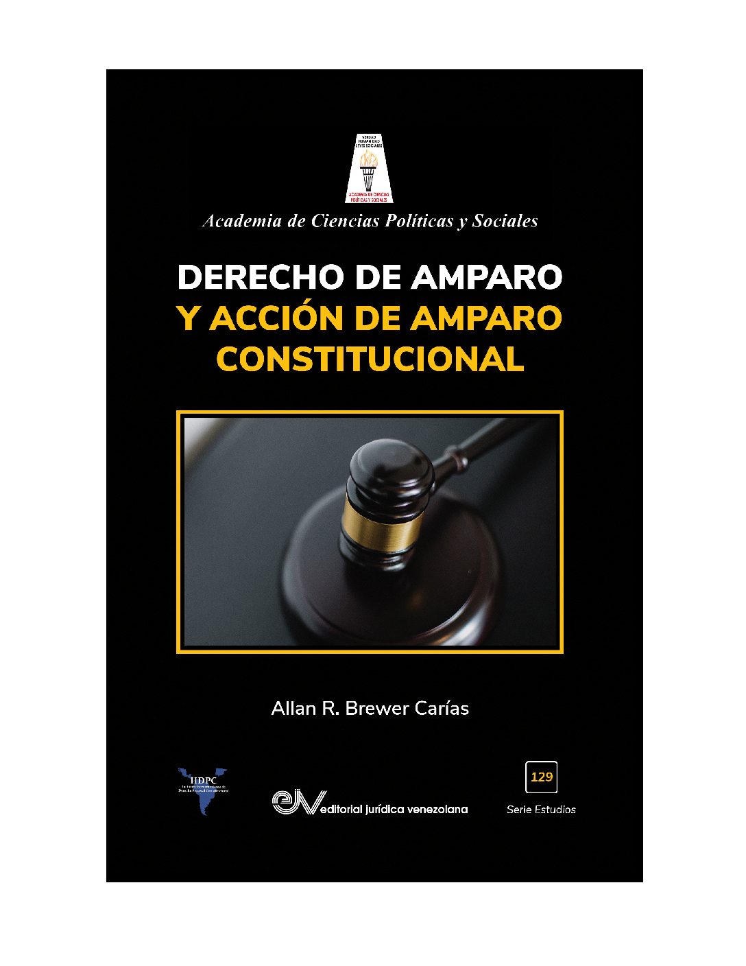 Disponible a texto completo el libro: Derecho de amparo y acción de amparo constitucional del académico Dr. Allan R. Brewer-Carías