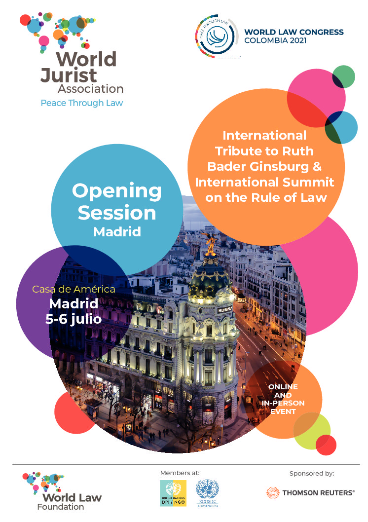 World Law Congress Colombia 2021: Opening Session Madrid. International Tribute to Ruth Bader Ginsburg / International Summit on the Rule of Law, July 5-6, 2021