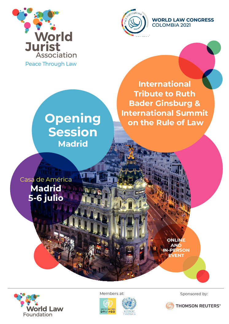 World Law Congress Colombia 2021: Opening Session Madrid. International Tribute to Ruth Bader Ginsburg / International Summit on the Rule of Law, July 5-6, 2021