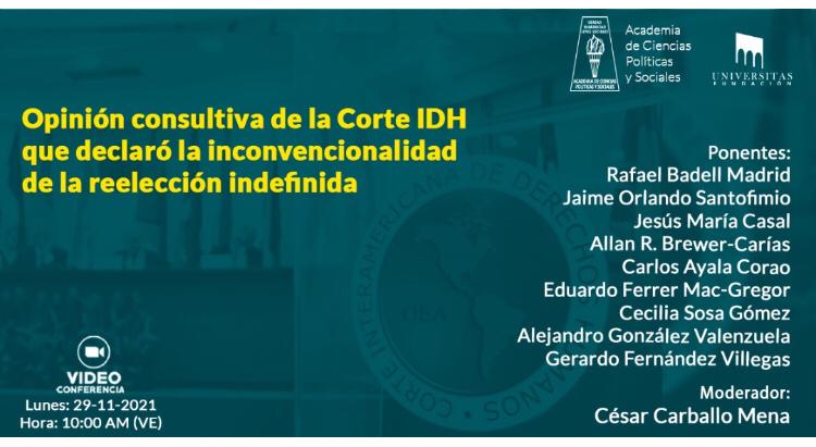 Conversatorio sobre la opinión consultiva de la Corte IDH y la declaración de inconvencionalidad de la reelección indefinida. Lunes, 29 de noviembre 2021. Hora: 10:00 a.m.