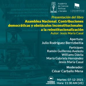 Presentación del libro: Asamblea Nacional. Contribuciones democráticas y obstáculos inconstitucionales a la reinstitucionalización. Autor: Jesús María Casal. Martes, 07 de diciembre de 2021. Hora: 11:30 a.m. (VE)