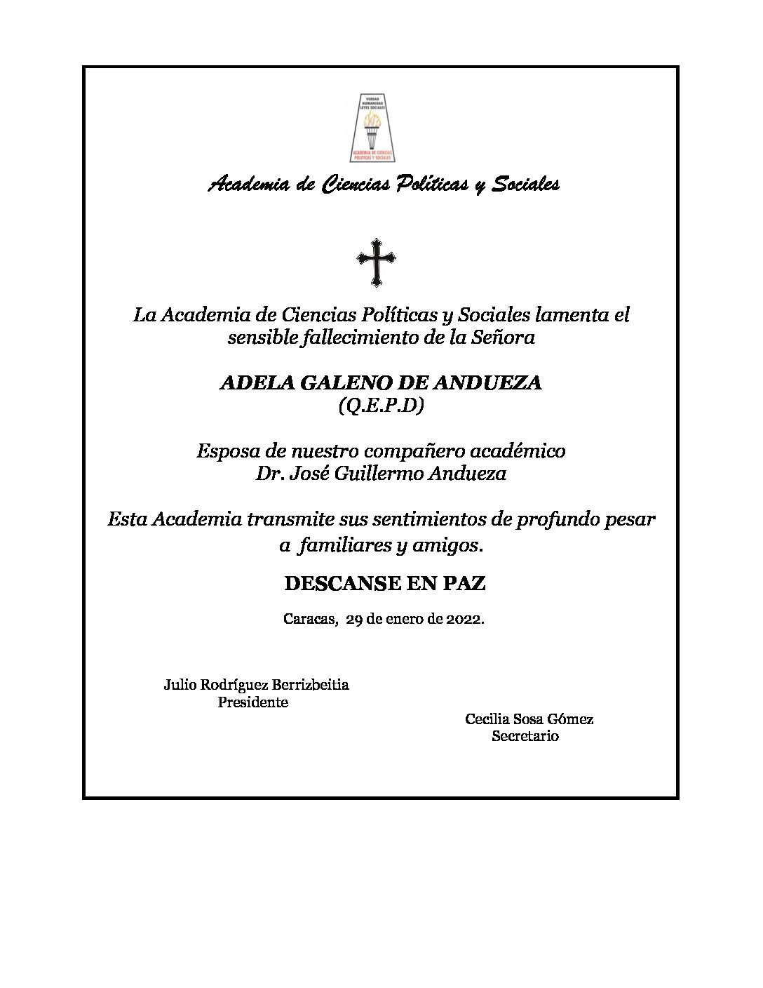 La Academia de Ciencias Políticas y Sociales lamenta el sensible fallecimiento de la Señora ADELA GALENO DE ANDUEZA. Esposa de nuestro compañero académico Dr. José Guillermo Andueza