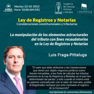 Ley de Registros y Notarías. Consideraciones constitucionales y tributarias. Martes 22 de febrero de 2022. 10:00 am.