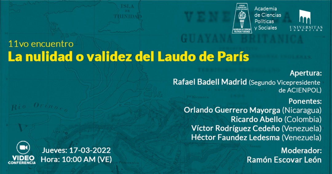 11vo encuentro La nulidad o validez del Laudo de París. Jueves, 17 de marzo de 2022. Hora: 10:00 a.m. (VE)