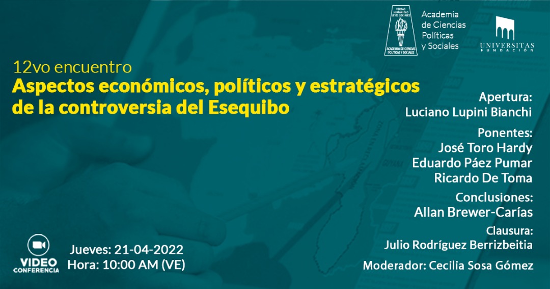 12vo encuentro: Aspectos económicos, políticos y estratégicos de la controversia del Esequibo. Jueves 21 de abril de 2022. Hora: 10:00 am(VE)