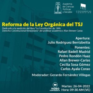 Reforma de la Ley Orgánica del TSJ. Dedicado a la reedición del libro “La Constitución de 1999. Derecho Constitucional Venezolano” del académico Prof. Allan R. Brewer-Carías. Martes, 26 de abril de 2022. Hora: 9:30 a.m. (VE)