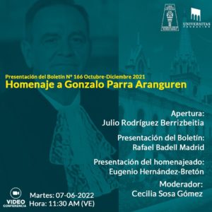 Presentación del Boletín N° 166, octubre-diciembre 2021. Homenaje a Gonzalo Parra Aranguren. Martes, 07 de junio de 2022. Hora: 11:30 a.m. (VE)