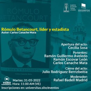 Videoconferencia: Presentación de la obra «Rómulo Betancourt, líder y estadista». Autor: Carlos Canache Mata. Martes, 31 de mayo de 2022. Hora: 11:00 a.m.
