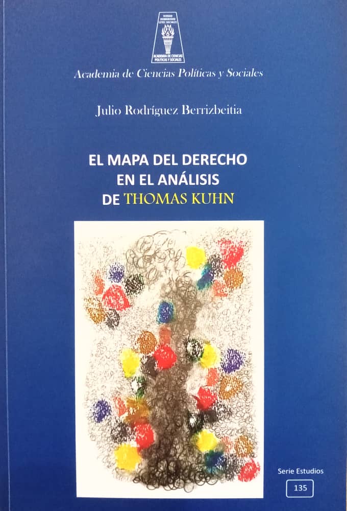El mapa del derecho en el análisis de Thomas Kuhn. Autor: Julio Rodríguez Berrizbeitia. Disponible a la venta en la sede de Acienpol