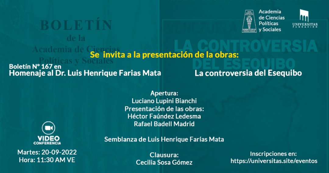 Presentación de las obras: La controversia del Esequibo y del Boletín N° 167 en homenaje al Dr. Luis H. Farías Mata. Martes, 20 de septiembre de 2022. Hora: 11:30 a.m.
