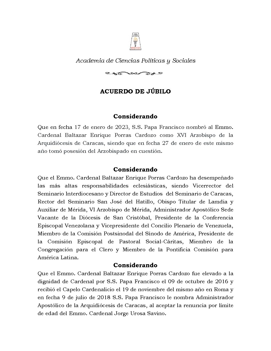 Acuerdo de júbilo de la Academia de Ciencias Políticas y Sociales. El 17 de enero de 2023, S.S. Papa Francisco nombró al Emmo. Cardenal Baltazar Enrique Porras Cardozo como XVI Arzobispo de la Arquidiócesis de Caracas