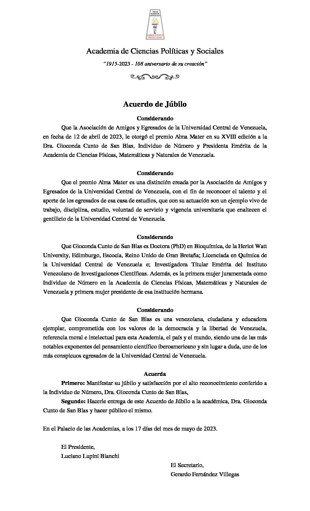 Acuerdo de júbilo por el premio Alma Mater en su XVIII edición a la Dra. Gioconda Cunto de San Blas, Individuo de Número y Presidenta Emérita de la Academia de Ciencias Físicas, Matemáticas y Naturales de Venezuela.