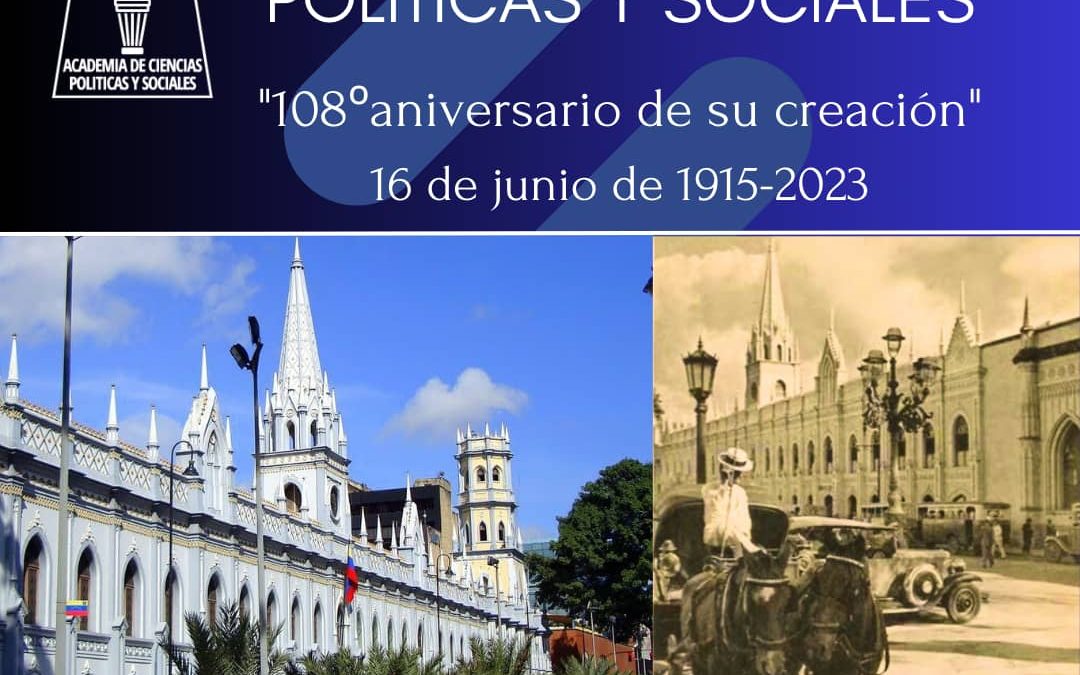 «108° aniversario de la creación de la Academia de Ciencias Políticas y Sociales» – 16 de junio de 1915-2023