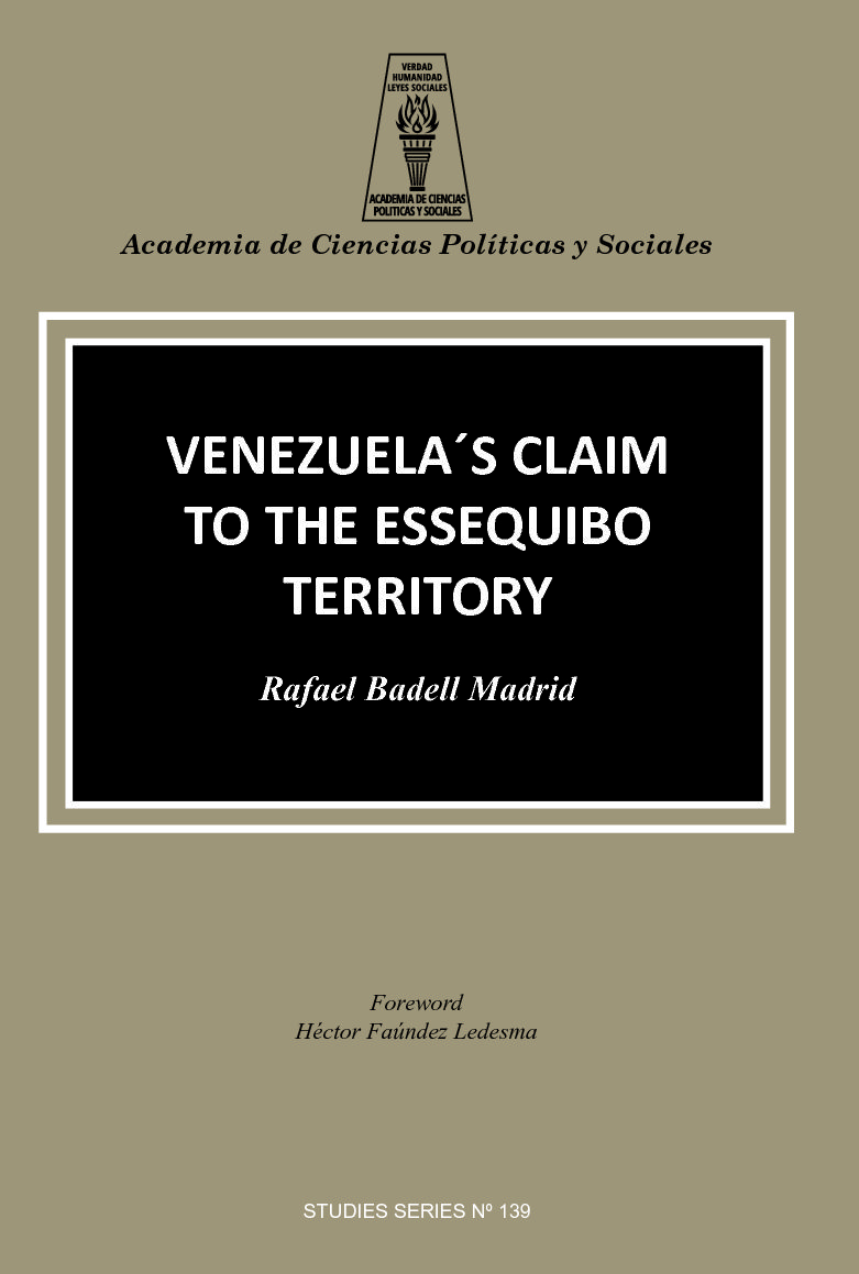 Disponible a texto completo, en su traducción al inglés, Venezuela’s claim to the Essequibo Territory. Autor: Rafael Badell Madrid