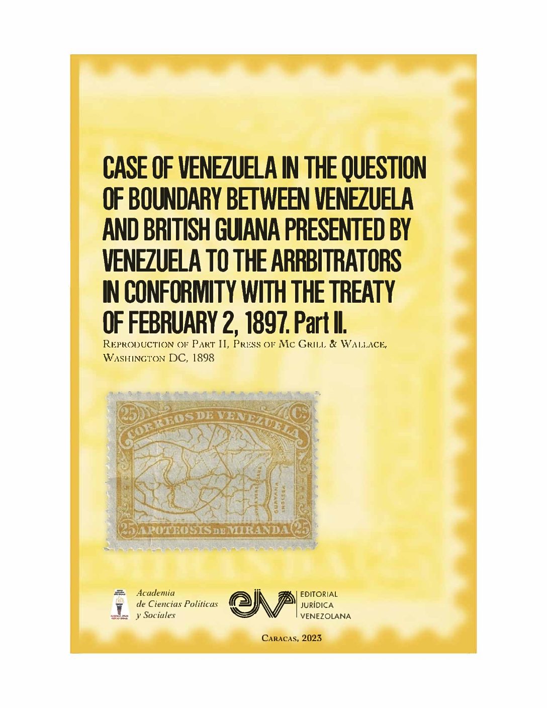 Disponible a texto completo el noveno libro de la serie de la Academia de Ciencias Políticas y Sociales sobre controversia del Esequibo: Venezuela-British Guiana Boundary Arbitration. Vol. 1. Parte II