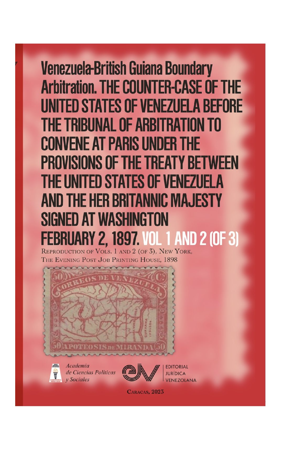 Disponible a texto completo el tercer libro de la serie de la Academia de Ciencias Políticas y Sociales sobre controversia del Esequibo: Venezuela-British Guiana Boundary Arbitration. Vols. 1 and 2