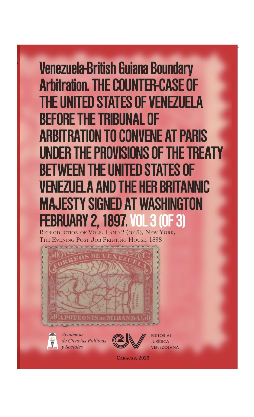 Disponible a texto completo el cuarto libro de la serie de la Academia de Ciencias Políticas y Sociales sobre controversia del Esequibo: Venezuela-British Guiana Boundary Arbitration. Vol. 3