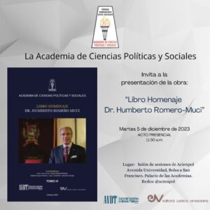 Presentación de la obra: «Libro Homenaje Dr. Humberto Romero-Muci» Martes, 5 de diciembre de 2023. Hora: 11:30 a.m.