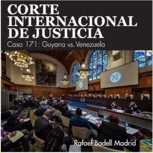 Disponible la obra: Corte Internacional de Justicia. Caso 171: Guyana vs. Venezuela.  Autor Rafael Badell Madrid.
