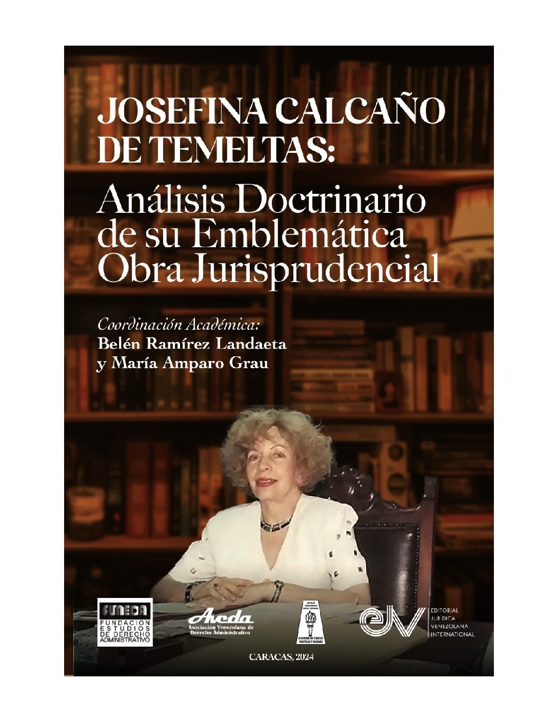 Libro: Josefina Calcaño de Temeltas: Análisis doctrinario de su emblemática obra jurisprudencial. Coordinación Académica: Belén Ramírez Landaeta y María Amparo Grau