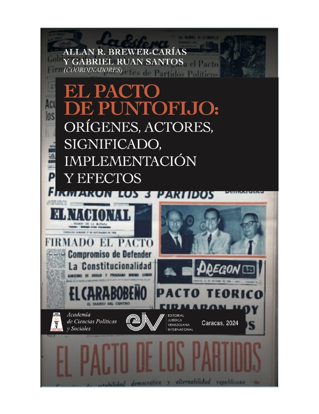 Disponible a texto completo el libro: El Pacto de Puntofijo: orígenes, actores, significado, implementación y efectos. Allan R. Brewer-Carías y Gabriel Ruan Santos (coordinadores)