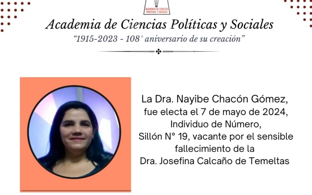La Dra. Nayibe Chacón Gómez, fue electa Individuo de Número de la Academia de Ciencias Políticas y Sociales. Sillón 19