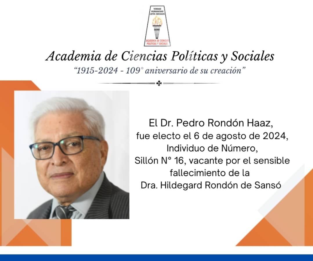 El Dr. Pedro Rondón Haaz, fue electo Individuo de Número de la Academia de Ciencias Políticas y Sociales, Sillón N° 16