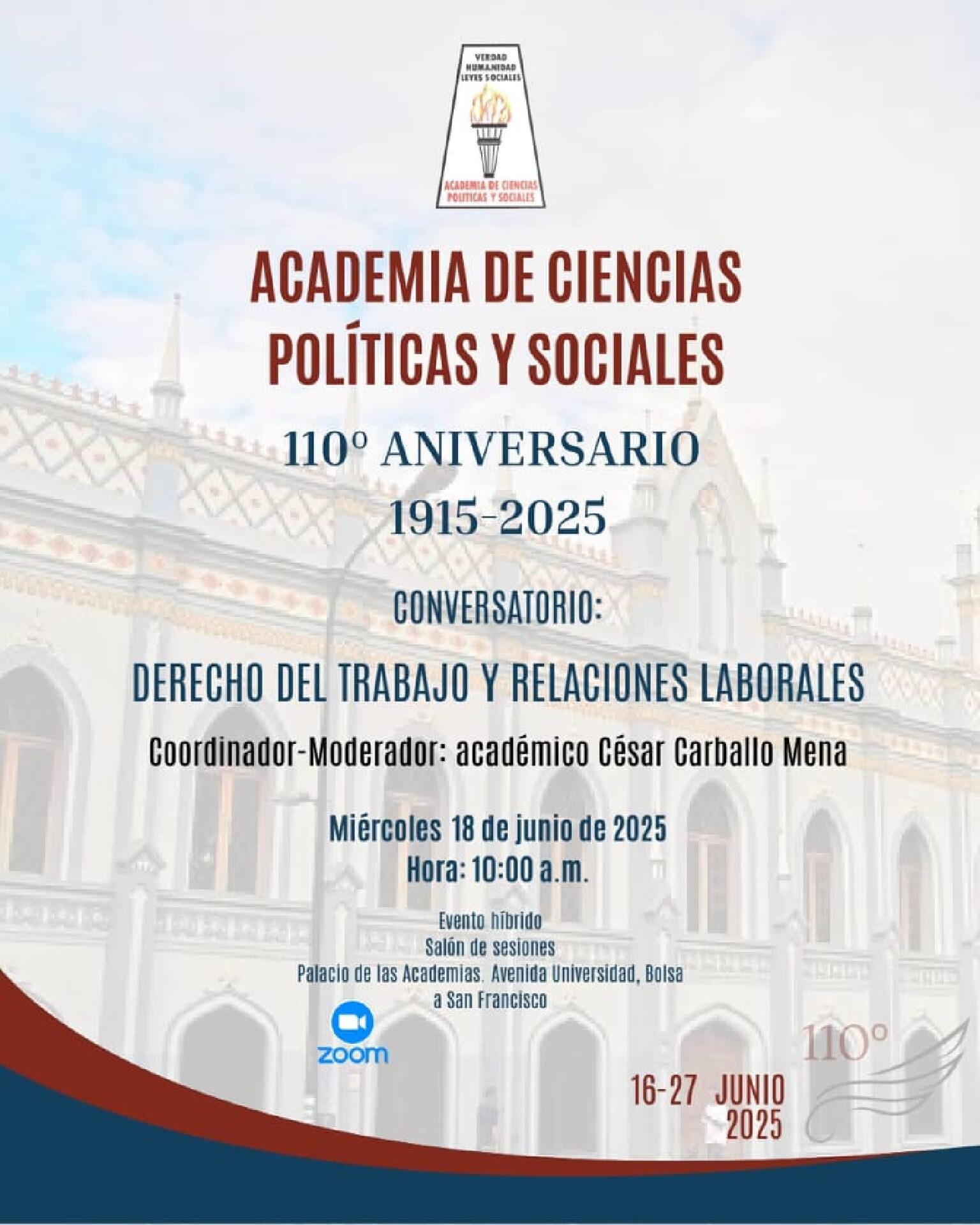 Conversatorio: Derecho del trabajo y relaciones laborales. Coordinador-Moderador: académico César Carballo Mena. MIÉRCOLES 18 de junio de 2025. Hora: 10:00 a.m. Evento Híbrido.