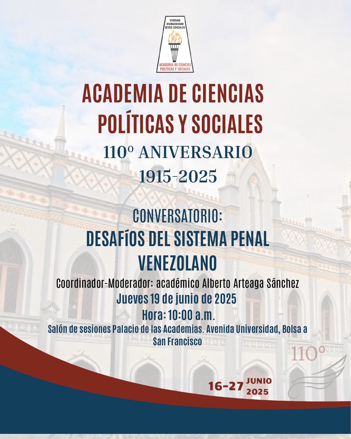 Conversatorio: Desafíos del sistema penal venezolano. Coordinador-Moderador: académico Alberto Arteaga Sánchez. JUEVES 19 de junio de 2025. Hora: 10:00 a.m.