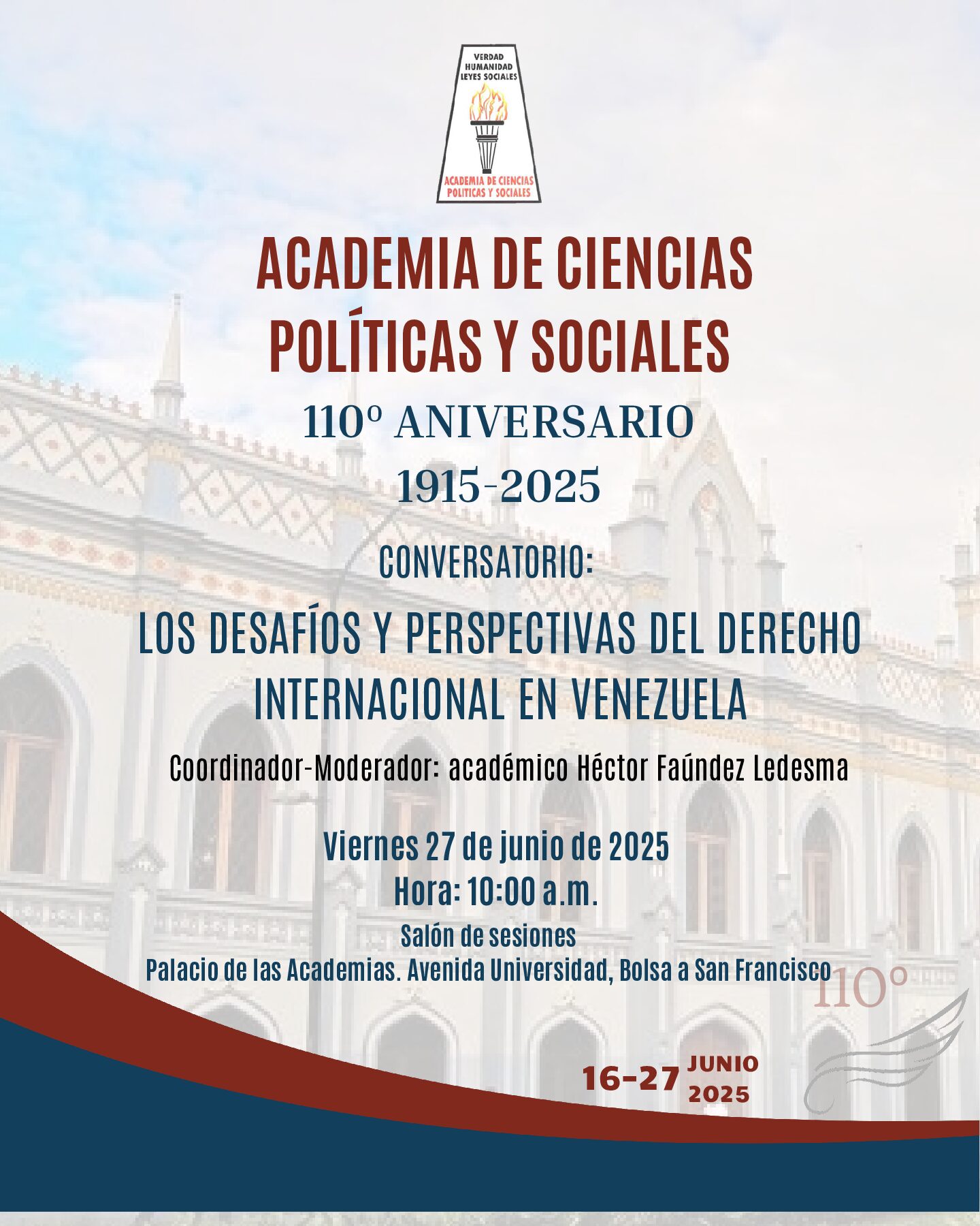 Conversatorio: Los desafíos y perspectivas del Derecho Internacional en Venezuela. Coordinador-Moderador: académico Héctor Faúndez Ledesma. VIERNES 27 de junio de 2025. Hora: 10:00 a.m.