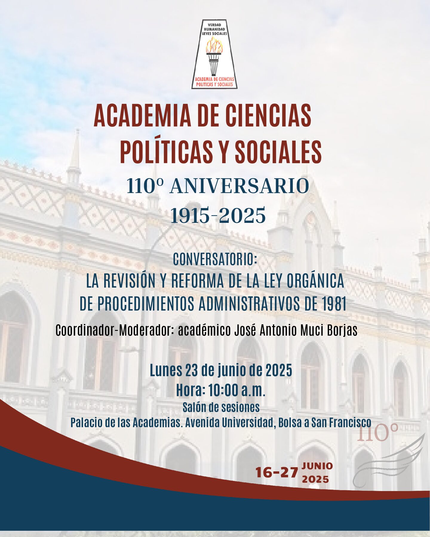Conversatorio: La revisión y reforma de la Ley Orgánica de Procedimientos Administrativos de 1981. Coordinador-Moderador: académico José Antonio Muci Borjas. LUNES 23 de junio de 2025. Hora: 10:00 a.m.