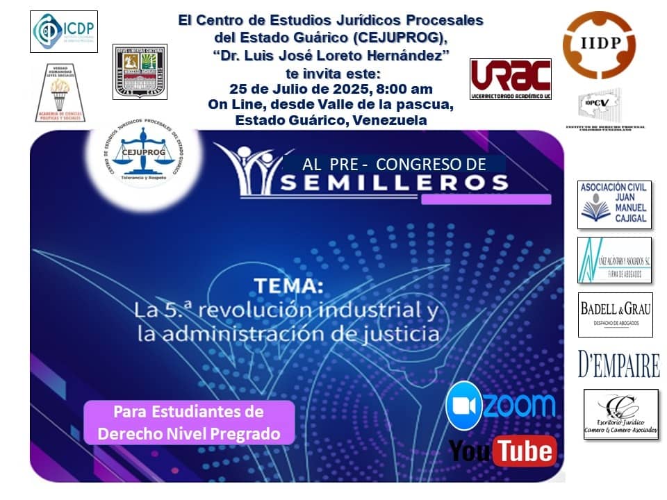 Pre-Congreso de Semilleros. La 5ta revolución industrial y la administración de justicia. Viernes 25 de julio de 2025. Hora: 8:00 a.m. On Line, desde Valle de la Pascua, Estado Guárico, Venezuela