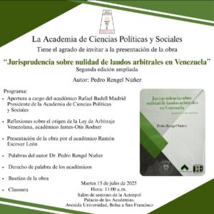 Presentación de la obra: «Jurisprudencia sobre nulidad de laudos arbitrales en Venezuela» Segunda edición ampliada. Autor: Pedro Rengel Nuñez. Martes 15 de julio de 2025. Hora: 11:00 a.m.