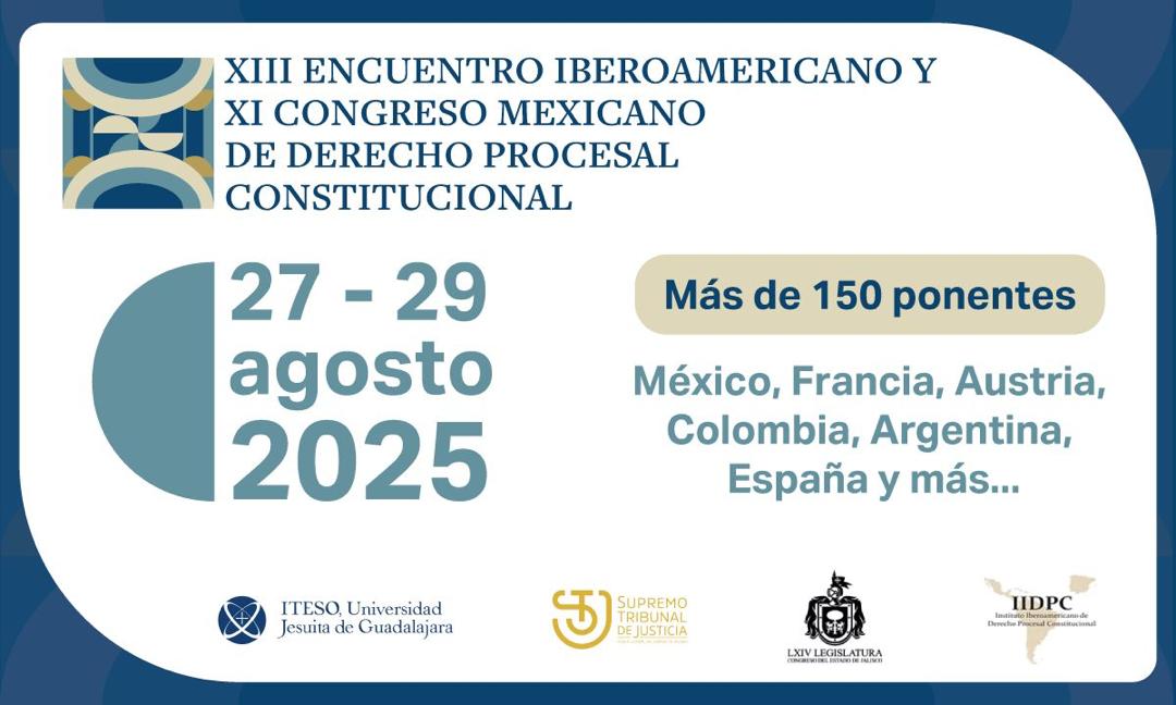 Académicos participan en el XIII Encuentro Iberoamericano y XI Congreso Mexicano de Derecho Procesal Constitucional, 27-29 de agosto de 2025