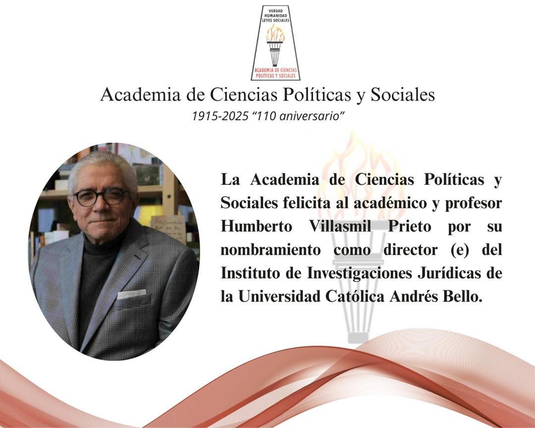 La Academia de Ciencias Políticas y Sociales felicita al académico y profesor Humberto Villasmil Prieto por su nombramiento como director (e) del Instituto de Investigaciones Jurídicas de la Universidad Católica Andrés Bello