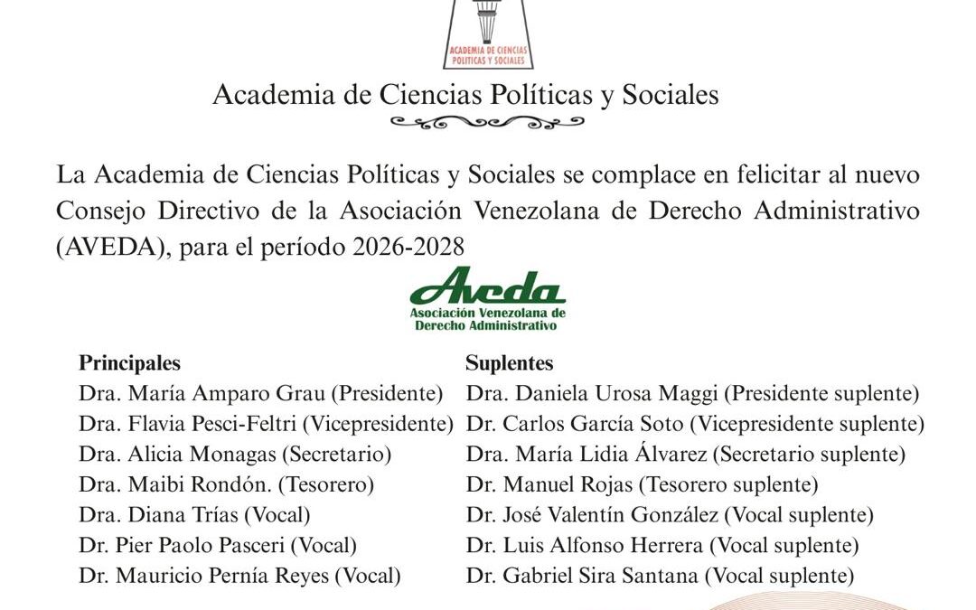 La Academia de Ciencias Políticas y Sociales se complace en felicitar al nuevo Consejo Directivo de la Asociación Venezolana de Derecho Administrativo (AVEDA), para el período 2026-2028