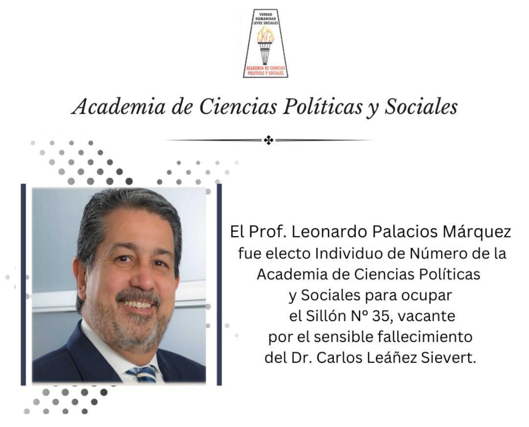 El Prof. Leonardo Palacios Márquez fue electo Individuo de Número de la Academia de Ciencias Políticas y Sociales, Sillón 35