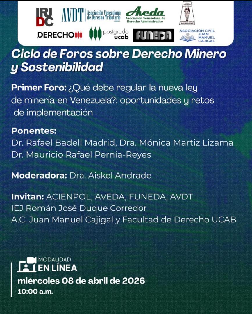 Primer Foro del Ciclo Derecho Minero y Sostenibilidad. Fecha: 08  de abril de 2026. Hora: 10:00 a.m. Modalidad: Virtual (En línea)