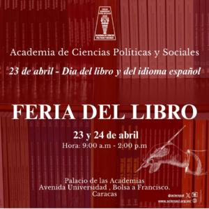 Academia de Ciencias Políticas y Sociales. Feria del Libro. 23 y 24 de abril de 2026. Hora: 9:00 a.m a 2: 00 p.m.