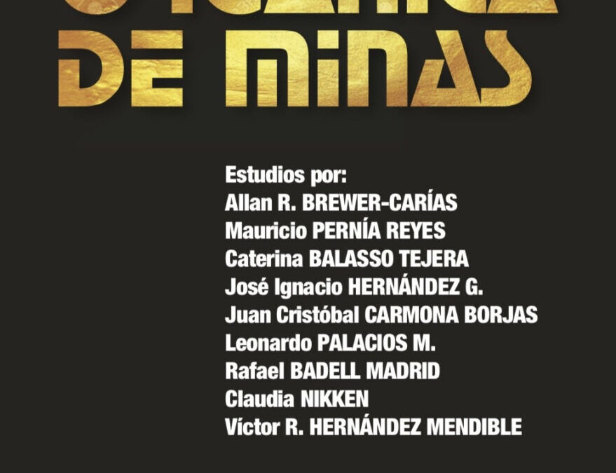 Disponible a texto completo el libro: Ley Orgánica de Minas. Estudios por: Allan R. Brewer-Carías y otros autores