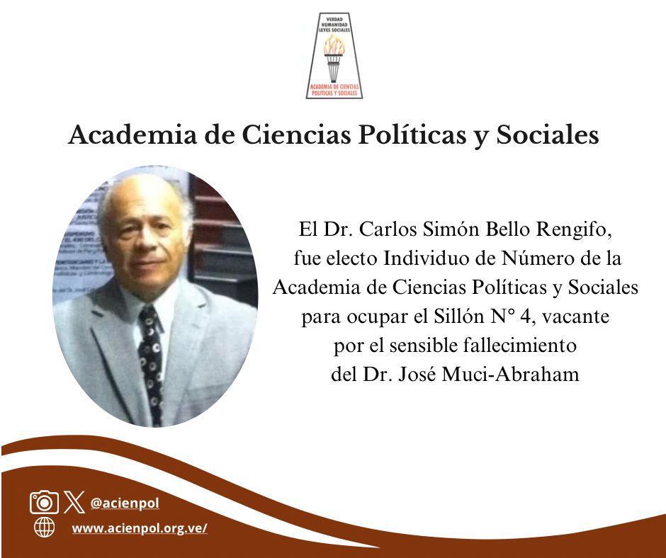 El Dr. Carlos Simón Bello Rengifo, fue electo Individuo de Número de la Academia de Ciencias Políticas y Sociales para ocupar el Sillón No. 4, vacante por el sensible fallecimiento del Dr. José Muci-Abraham