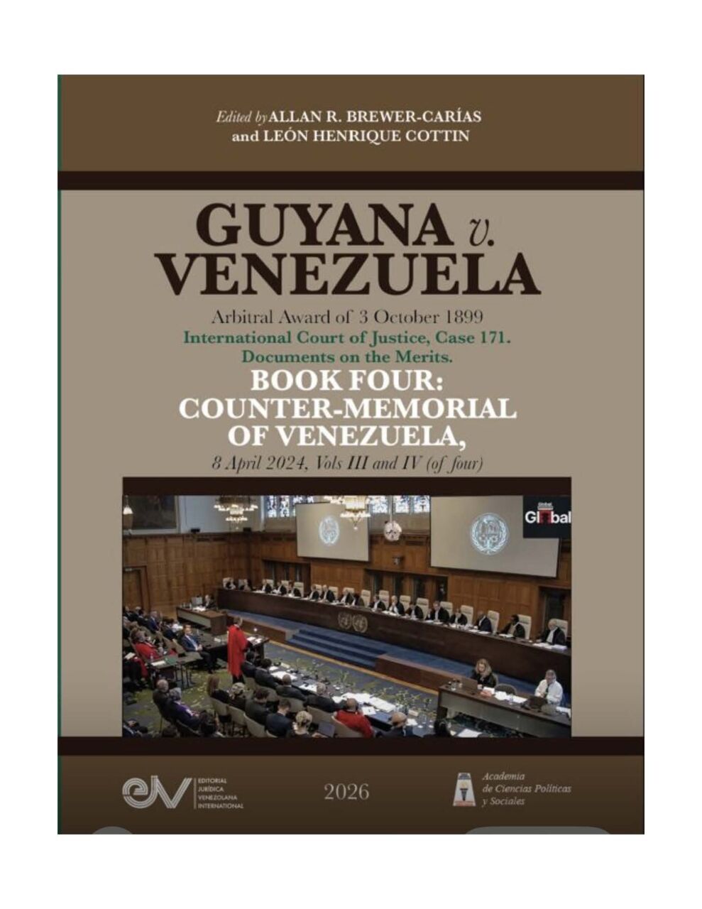 Disponible a texto completo: GUYANA v. VENEZUELA. Arbitral Award of 3 October 1899. International Court of Justice, Case 171. Documents on the Merits. BOOK FOUR: COUNTER-MEMORIAL OF VENEZUELA, 8 April 2024, Vols III and IV (of four). Edited by Allan R. Brewer-Carías and León Henrique Cottin