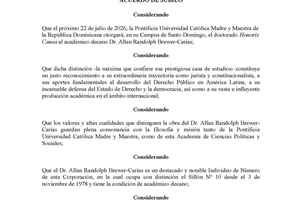 Acuerdo de júbilo de esta Academia de Ciencias Políticas y Sociales por el otorgamiento del doctorado Honoris Causa al excelentísimo académico decano Dr. Allan Randolph Brewer-Carías por parte de la célebre Pontificia Universidad Católica Madre y Maestra de la República Dominicana.