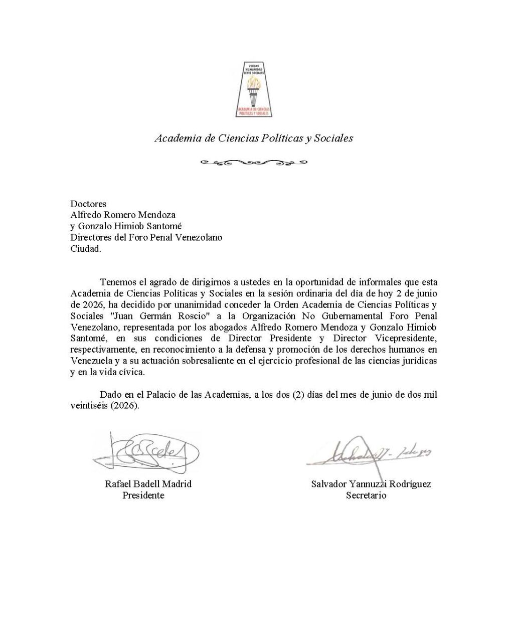 La Academia de Ciencias Políticas y Sociales decidió conceder la Orden «Juan Germán Roscio» al Foro Penal Venezolano, representado por los abogados Alfredo Romero y Gonzalo Himiob, en reconocimiento a la defensa y promoción de los derechos humanos en Venezuela.