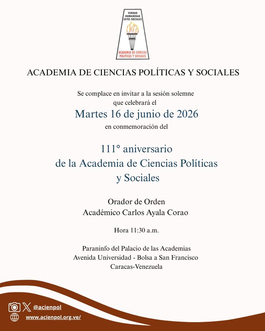 Sesión solemne en conmemoración del 111° aniversario de la Academia de Ciencias Políticas y Sociales. Martes 16 de junio de 2026. Hora: 11:30 a.m.